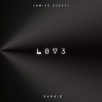 L0V3 (feat. Admire Dorsey) [Re up] - Single - Barkie
