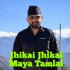 Jhikai Jhakai Maya Tamlai