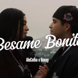 Bésame Bonito (feat. Roxxy) AleCeiba