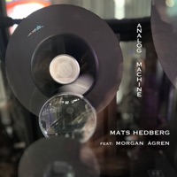 Analog Machine (feat. Morgan Ågren) - Single - Mats Hedberg