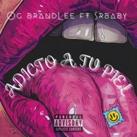 ADICTO A TU PIEL (feat. Srbaby) - Single - Og brandLee
