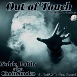 Outta Touch  (feat. Delf & Broken Sword) Noble Ruffin