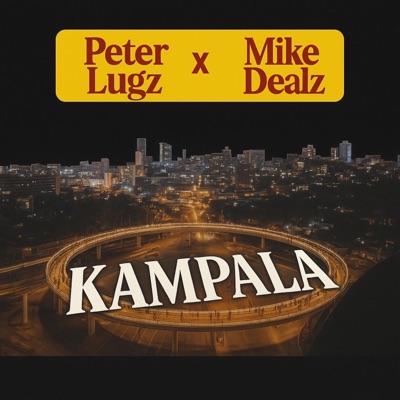 Kampala (feat. Mike dealz) - Single