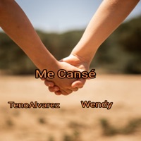 Me Cansé - Single - WENDY & Teno Alvarez