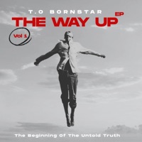 THE WAY UP - EP - T.O BORNSTAR