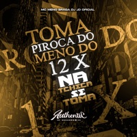 Toma Piroca do Meno do 12 X na Tcheca Se Toma (feat. MC MENO BRAGA) - Single - DJ JD OFICIAL