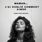 MAMAN… J’AI OUBLIÉ COMMENT AIMER