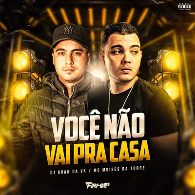VOCÊ NÃO VAI PRA CASA - Single