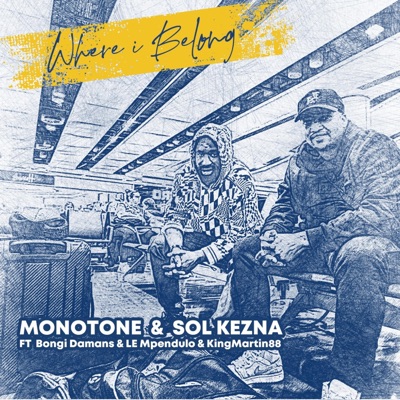 Where i Belong (feat. Bongi Damans, LE Mpendulo & King Martin 88) - Single