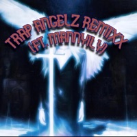 TRAP ANGELZ (feat. mannyily) [REMIXX] - Single - LEY!