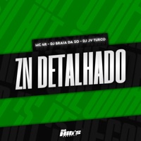 ZN Detalhado (feat. Só Hits Records) - Single - DJ JV TURCO, MC 4r & DJ BRAIA DA ZO