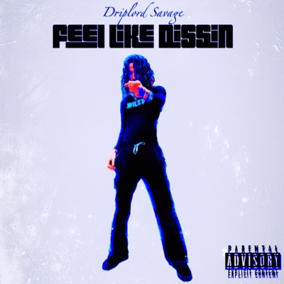 Feel Like Dissin - Single