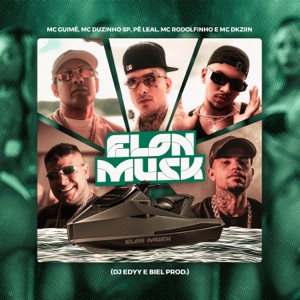Elon Musk (feat. Pê Leal, Mc Dkziin, Dj Edyy & DJ BIEL)