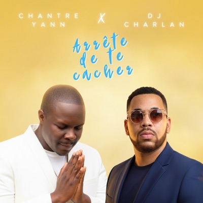 Arrête de te cacher (feat. Dj Charlan) - Single