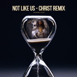Not Like Us (Christ Remix) Azo4Lyfe