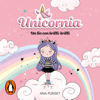 Unicornia 1 - Un lío con brilli-brilli - Ana Punset