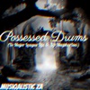 Possessed Drums(To Major League Djz & Dj Maphorisa) - Single