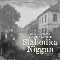 Slabodka Niggun (Acapella Avoida) - Single - Joey Newcomb & Naftali Kempeh‎