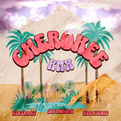 Cherokee Remix (Remix) - Single