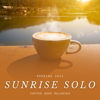 Sunrise Solo: Coffee Shop Jazz - Good Morning Jazz Academy