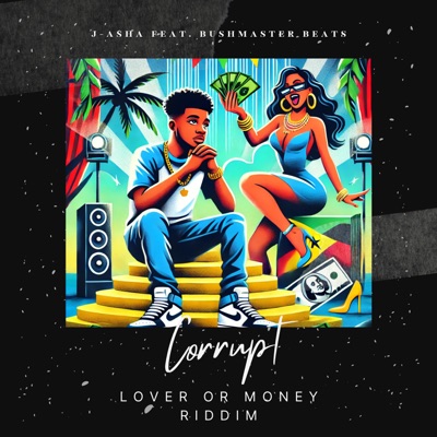 Corrupt (Love Or Money Riddim) [feat. Bushmaster Beats] - Single