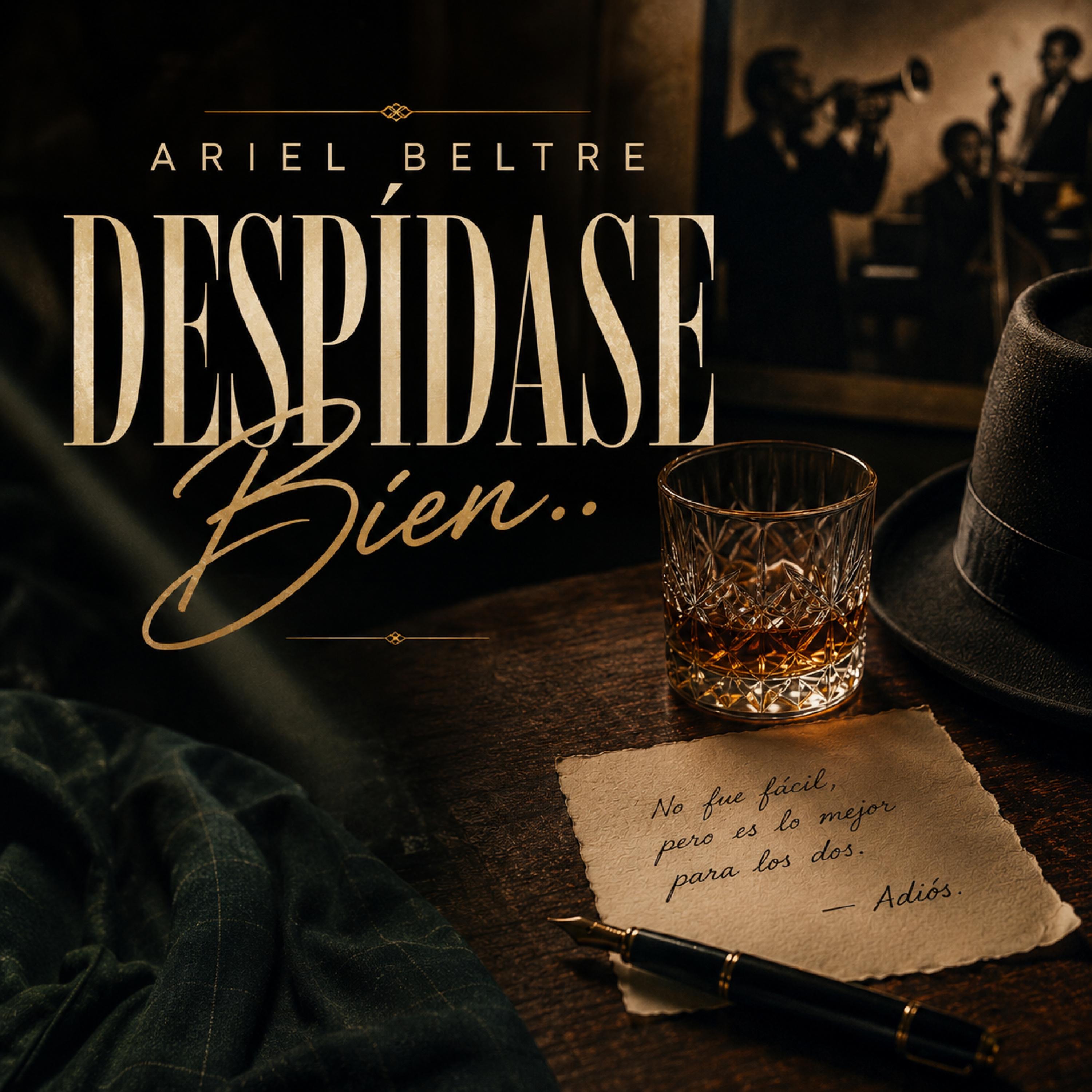 ARIEL BELTRE - DESPIDASE BIEN