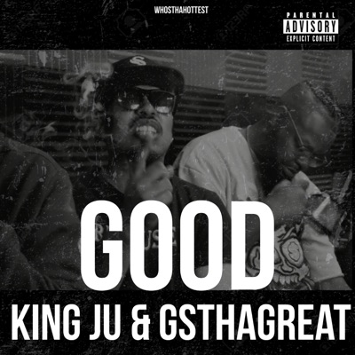 GOOD (feat. King Ju & GSthagreat) - Single