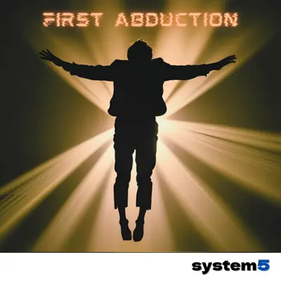 system5 adlı sanatçının first abduction - Single albümünü dinle