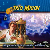 Muy cerca esta la venida de Jesús — Trio Mision