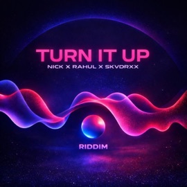 TURN IT UP (feat. NICK & SKVDRXX) Rahvl & Rahul