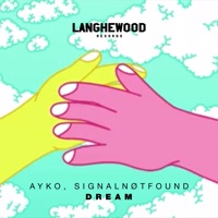 Dream - Single - Ayko & SignalNøtFound