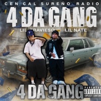 4 Da Gang (feat. Lil Travieso & Lil Nate) - Single - Cen Cal Sureño Radio