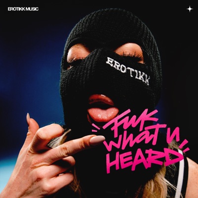 FUK WHAT U HEARD - Single