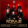Koraje Hnos. Silva - Aunque ya este grande