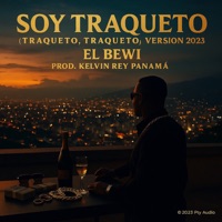 Soy Traqueto (Traqueto, Traqueto) - Single - El Bewi, Pty Audio & Kelvin Rey Panamá