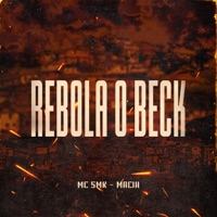 Rebola o Beck - Single - MC SMK & MACIH