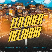 Ela Quer Relaxar - Single - Eduardinho, RK Mc, Jmrei & Lira Mc