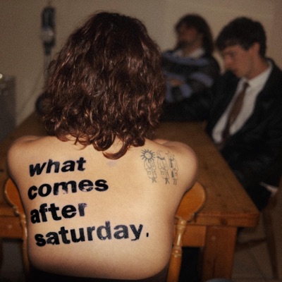 what comes after saturday. - EP