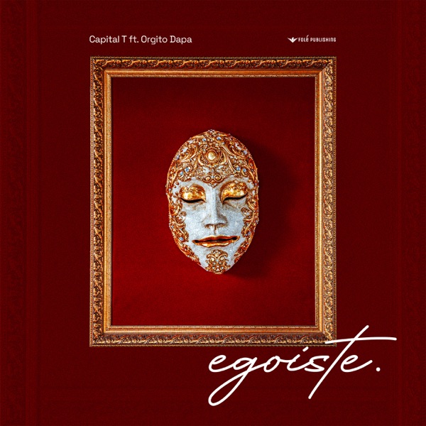 Egoiste (feat. Orgito Dapa)