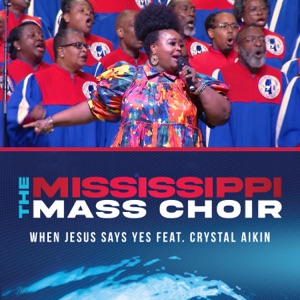 When Jesus Says Yes (feat. Crystal Aikin)