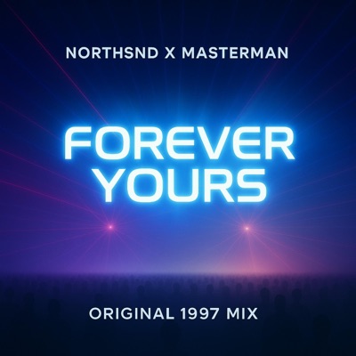 Forever yours (feat. Masterman) [Original 1997 mix] - Single