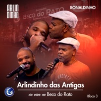Arlindinho Das Antigas (Ao Vivo No Beco Do Rato, Bloco 3) - EP - Arlindinho & Ronaldinho