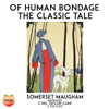 Of Human Bondage - Somerset Maugham