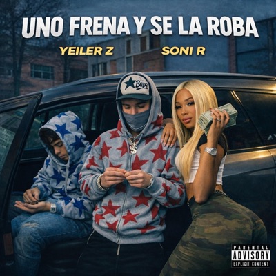 UNO FRENA SE LA ROBA SONI R (feat. Yeiler z) - Single