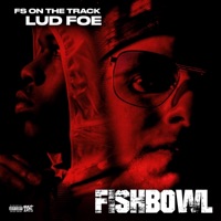 Fishbowl (feat. Lud Foe) - Single - FS on the Track