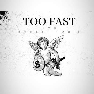 Too Fast (feat. TMB) - Single