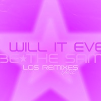 Will It Ever Be The Same (Los Remixes, Vol. 2) - Single - Earth from Space