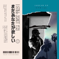 I Still Want You - Single - Jaguar XX