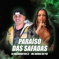 Paraiso das Safadas (feat. Mc Monik do pix) - Single - DJ Washington Zz