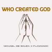 Who Created God (feat. FlowMadic) - Single - Michael de Souza